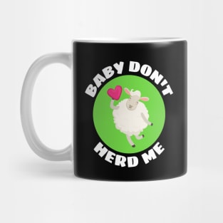 Baby Don't Herd Me | Sheep Pun Mug